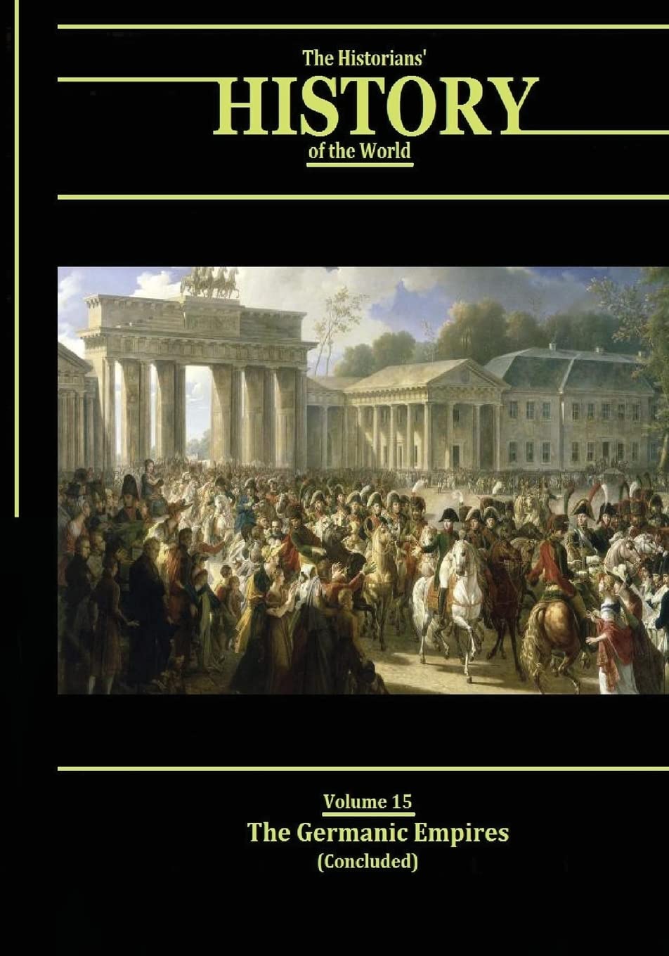 The Germanic Empires (Concluded): The Historians' History of the World: Volume 15