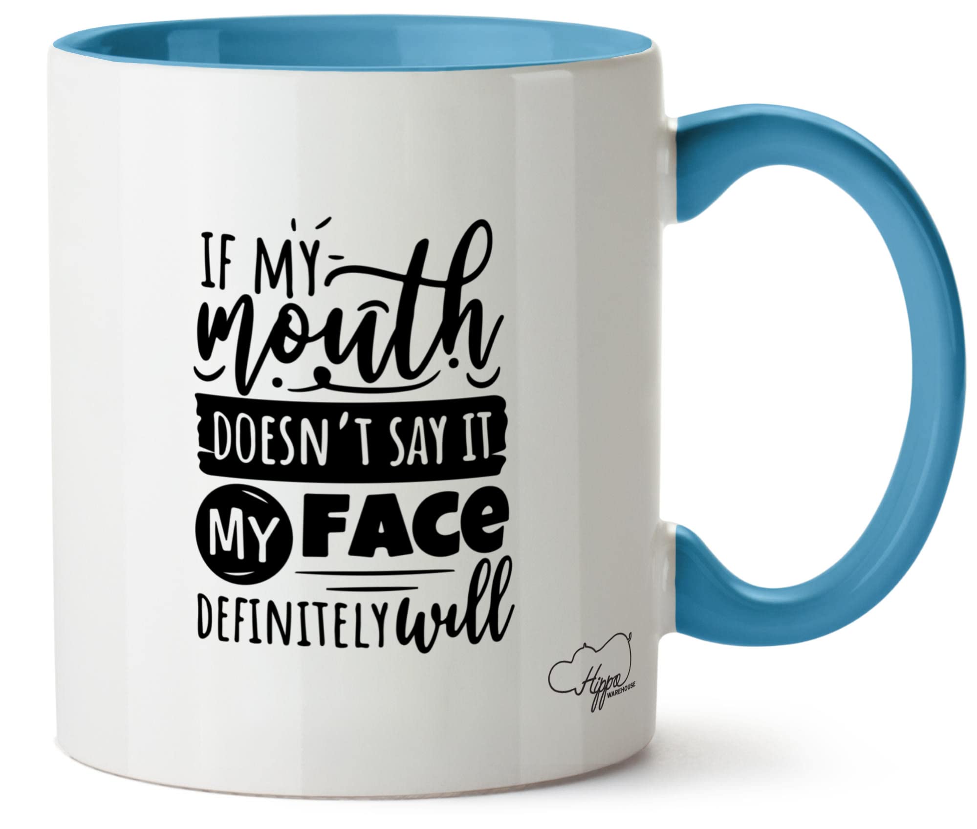Hippowarehouse If My Mouth Doesn't say it My face Definitely Will Printed Mug Various Colour Options Ceramic Cup Kitchenware 11oz