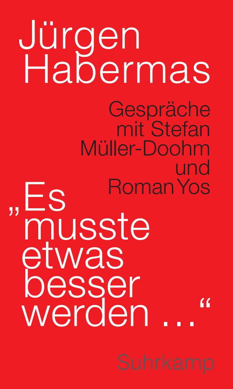 'Es musste etwas besser werden ...': Gespräche mit Stefan Müller-Doohm und Roman Yos | Der perfekte Einstieg in den Habermas-Kosmos