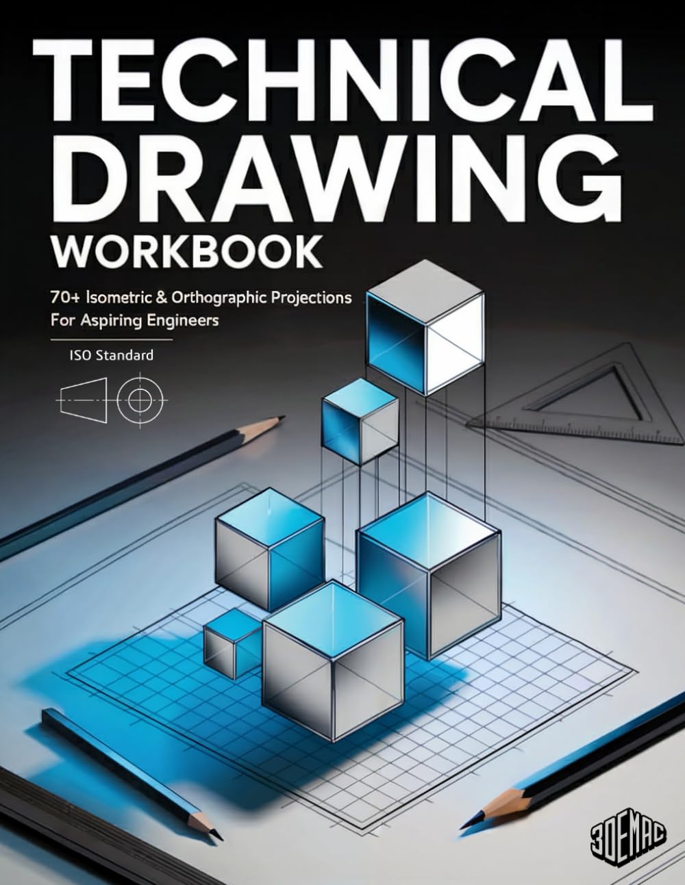 Technical Drawing Worbook: 70+ Isometric & Orthographic Projections for Aspiring Engineers (ISO Standard)