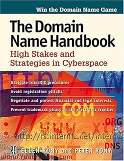 Domain Name Handbook: High Stakes and Strategies in Cyberspace