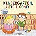 Kindergarten, Here I Come!