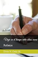Vista 1 de Viaje en el tiempo entre otras cosas Relatos (Spanish Edition)