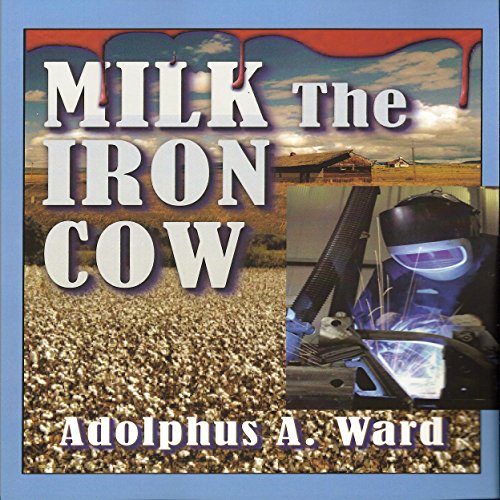 Milk the Iron Cow (Audio Download) Adolphus Ward, Adolphus Ward