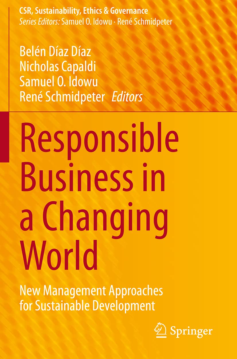 Responsible Business in a Changing World: New Management Approaches for Sustainable Development (CSR, Sustainability, Ethics & Governance)