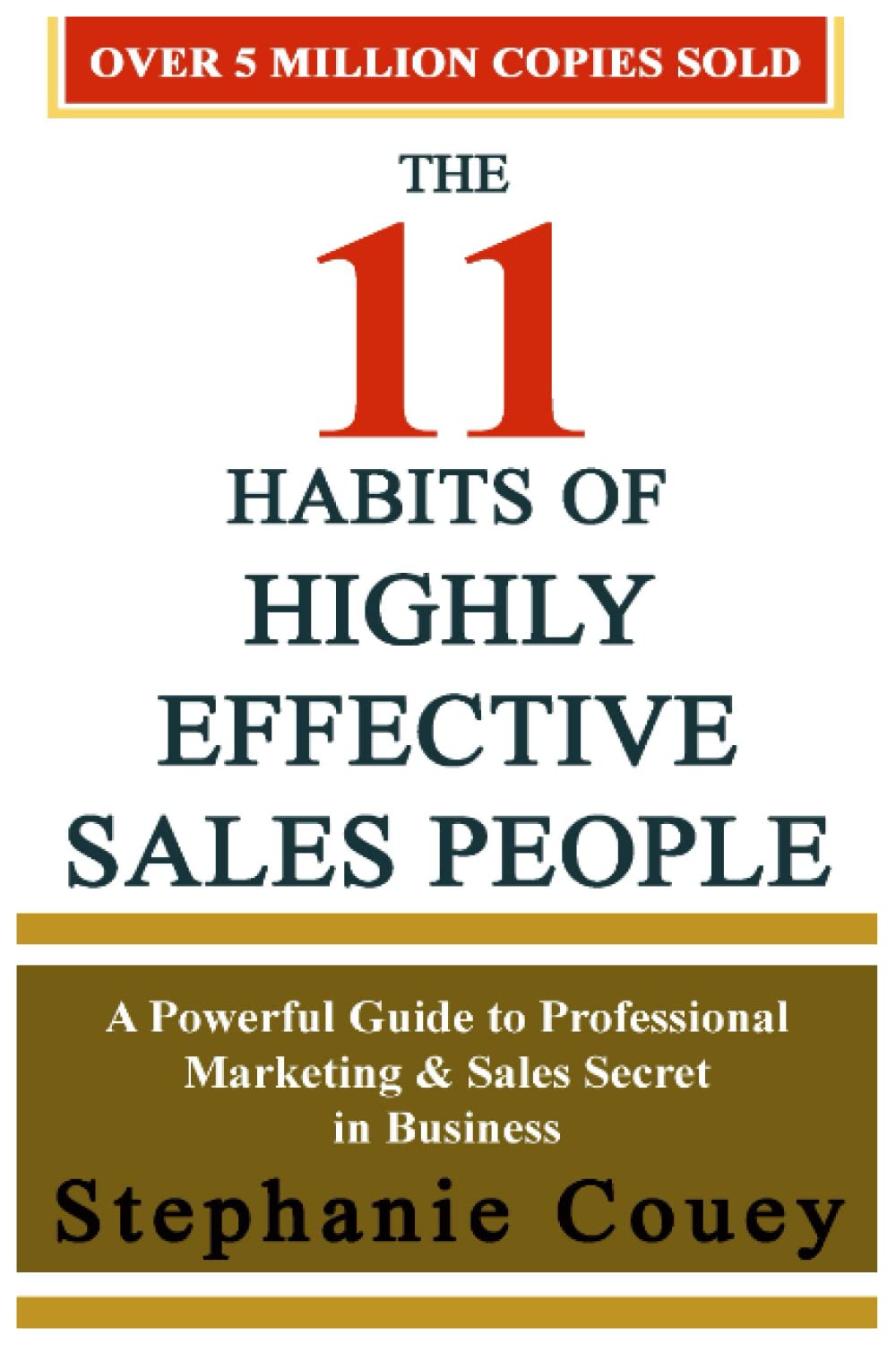 THE 11 HABITS OF HIGHLY EFFECTIVE SALES PEOPLE: A Powerful Guide to Professional Marketing & Sales Secret in Business