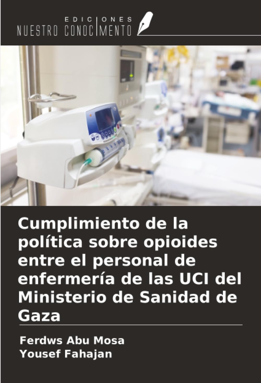 Cumplimiento de la política sobre opioides entre el personal de enfermería de las UCI del Ministerio de Sanidad de Gaza