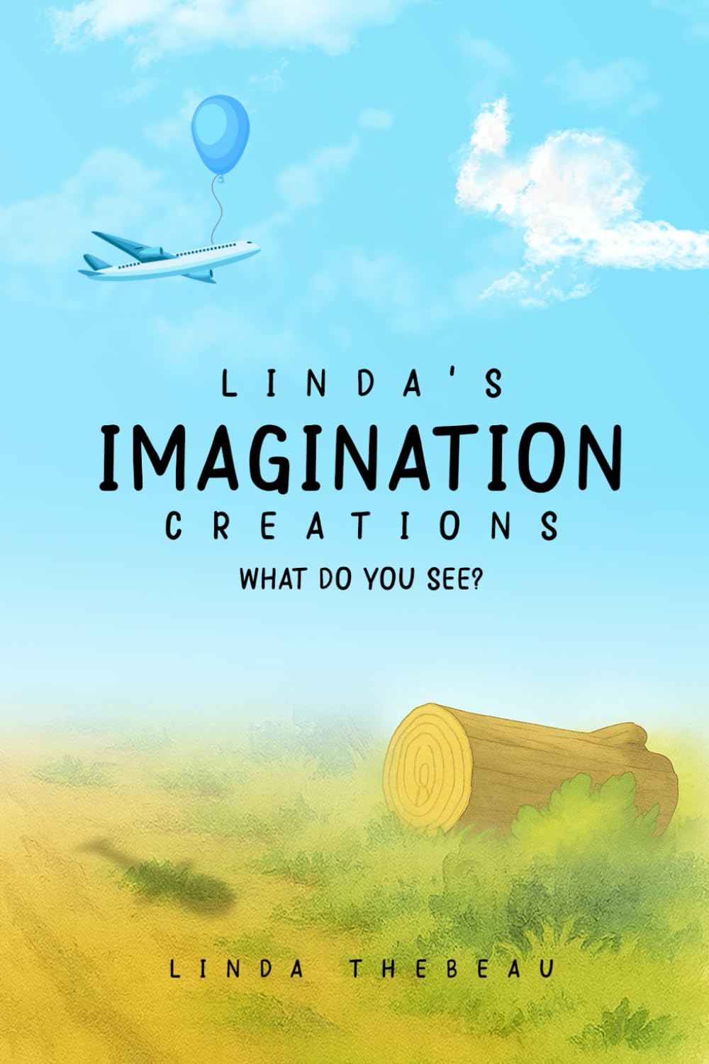 Linda’s Imagination Creations: What Do You See?