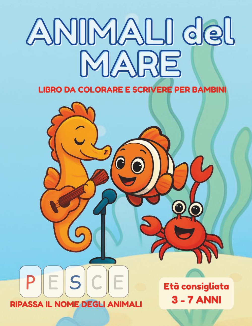 Animali del Mare: Libro da colorare e scrivere per bambini