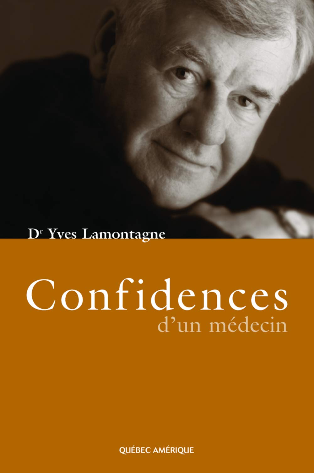 Confidences d'un médecin Lamontagne, Yves