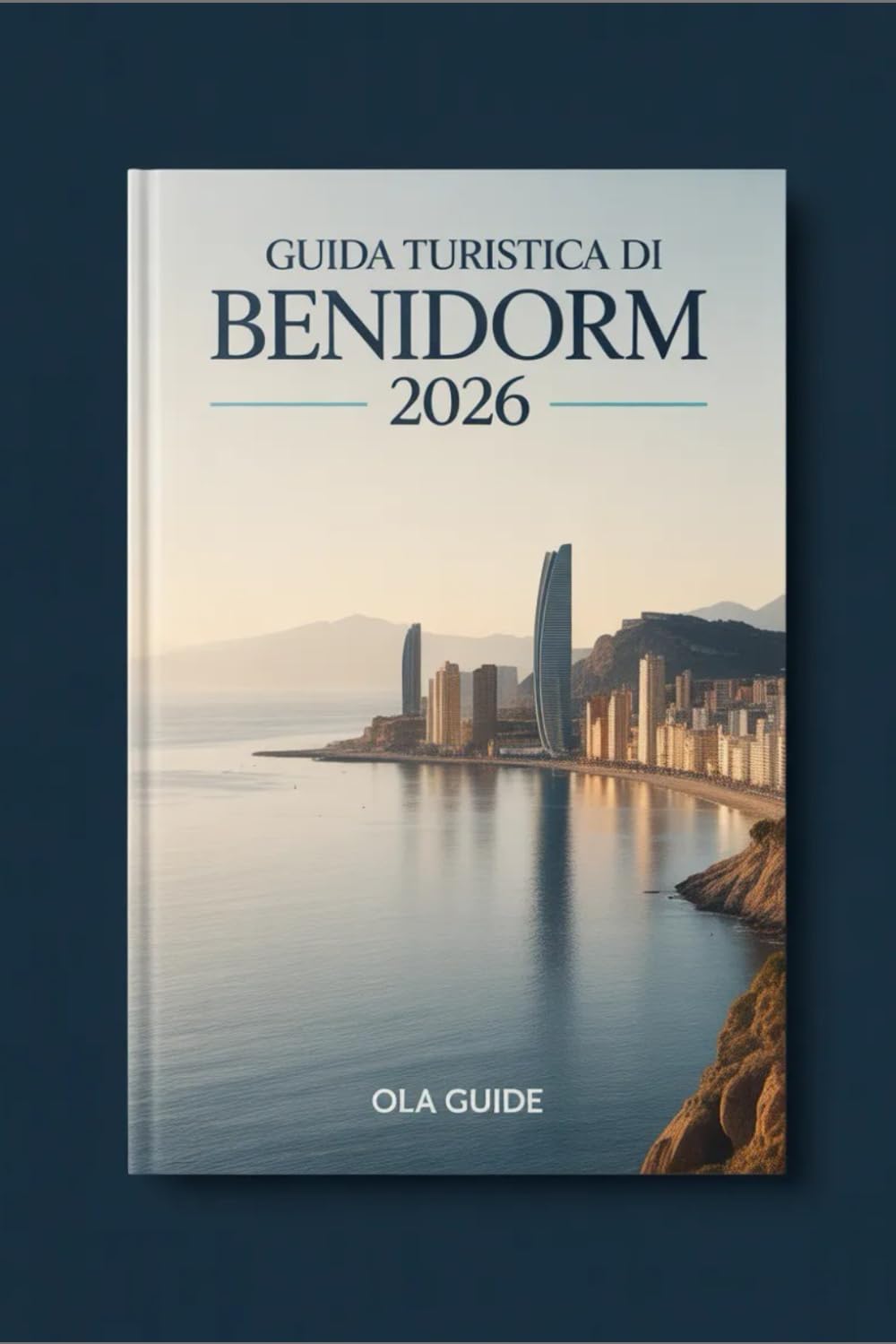GUIDA TURISTICA DI BENIDORM 2026: La guida completa per esperti su sole, spiagge, vita notturna, cultura e pianificazione intelligente dei viaggi.
