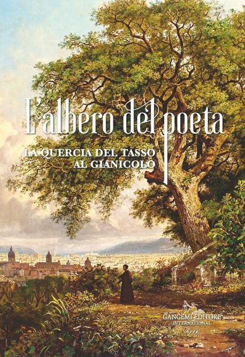 L'albero del poeta. La quercia del Tasso au Gianicolo pour votre collection de salon