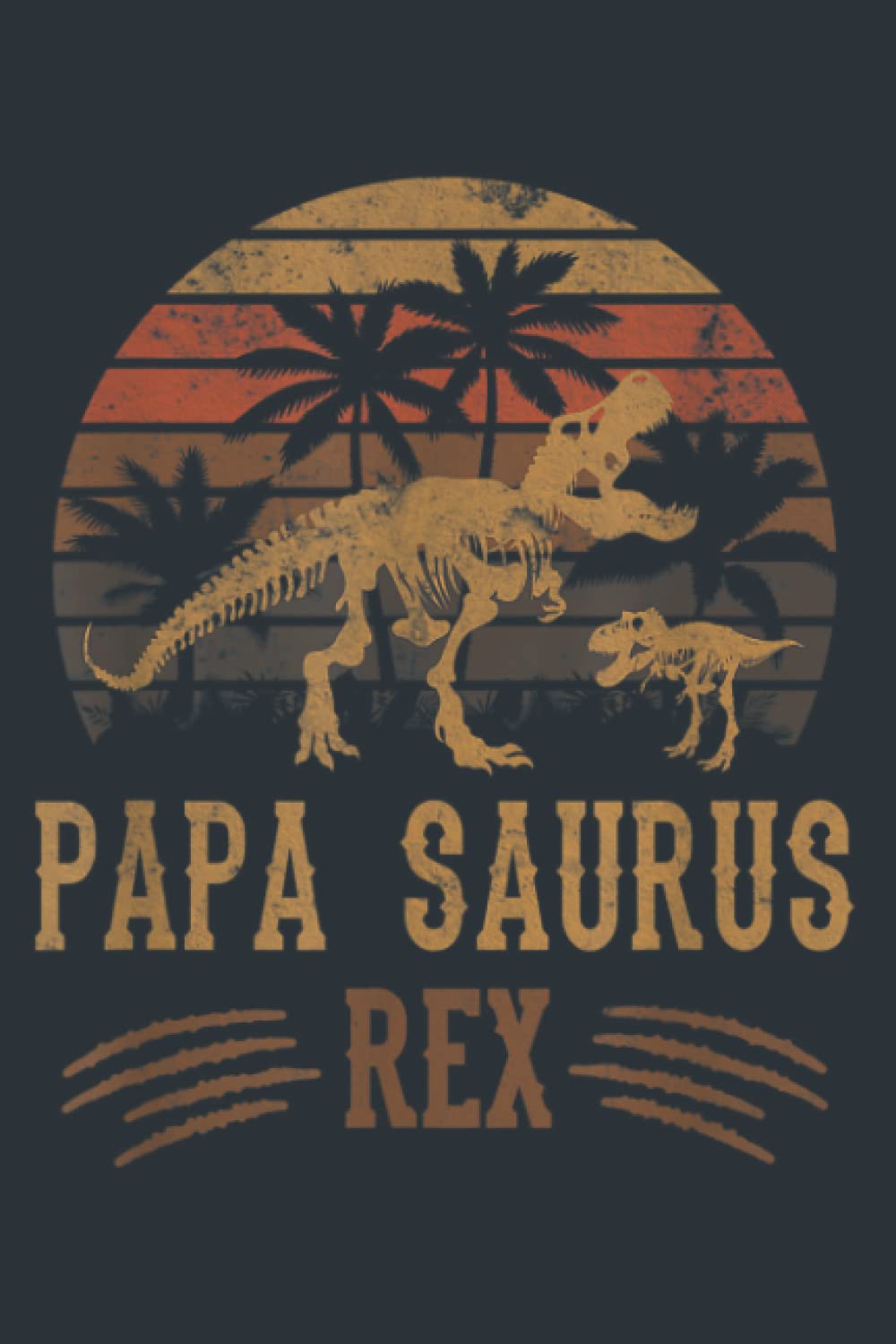 Papa Saurus Rex Dinosaur Saurian: Study Notebook, 6 x 9 inches, 120 pages