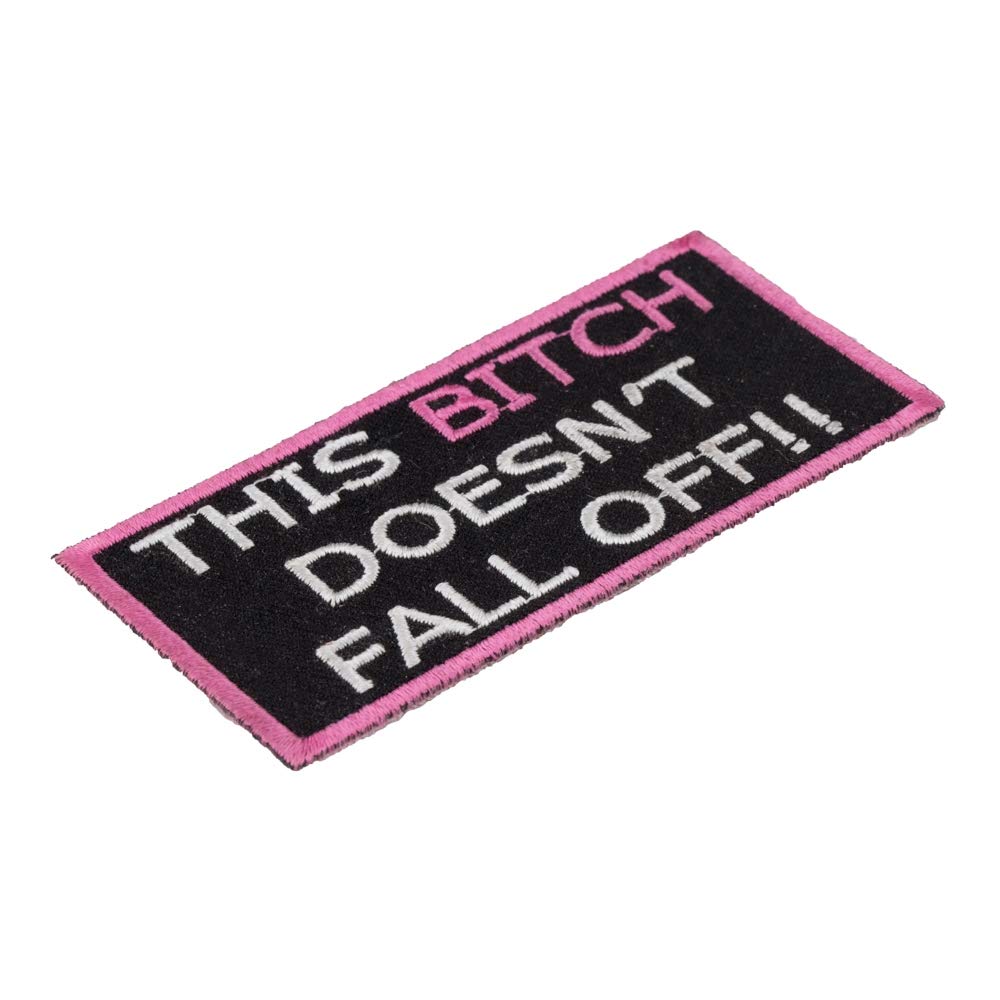 This Bitch Doesn't Fall Off Patch, Ladies Biker Patches