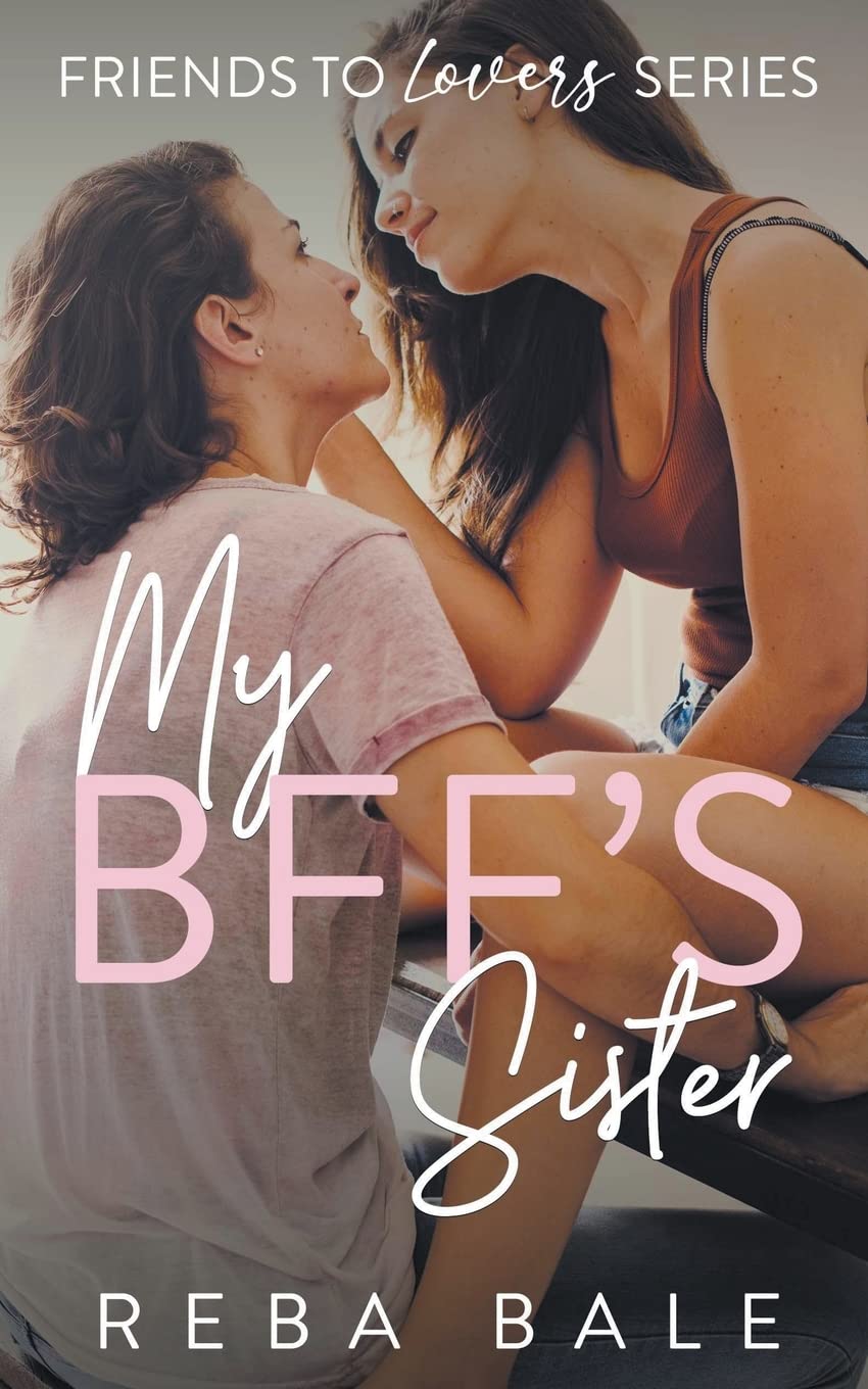 My BFF's Sister: 2 (Friends to Lovers)