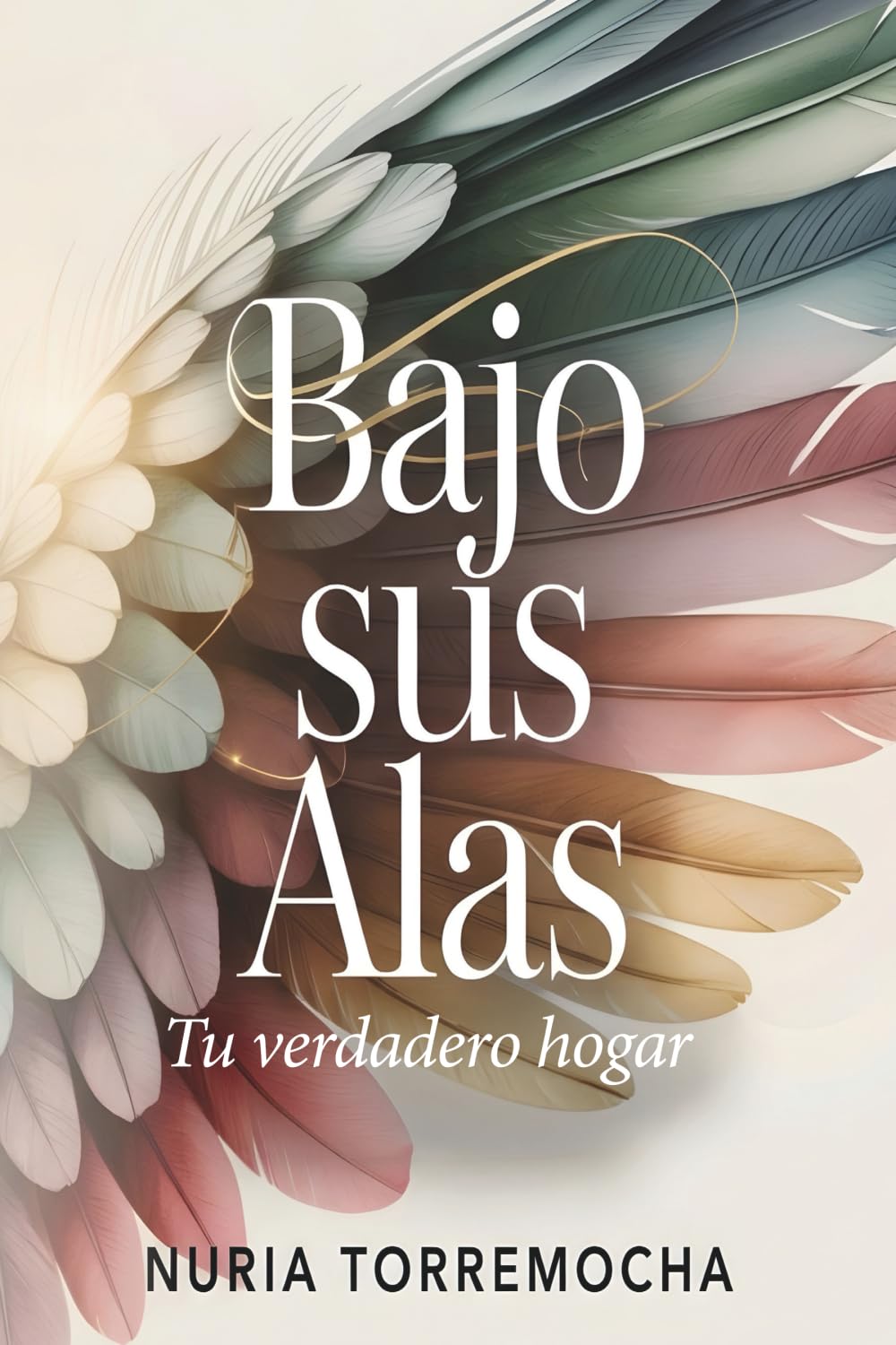 Bajo sus alas: Tu verdadero hogar