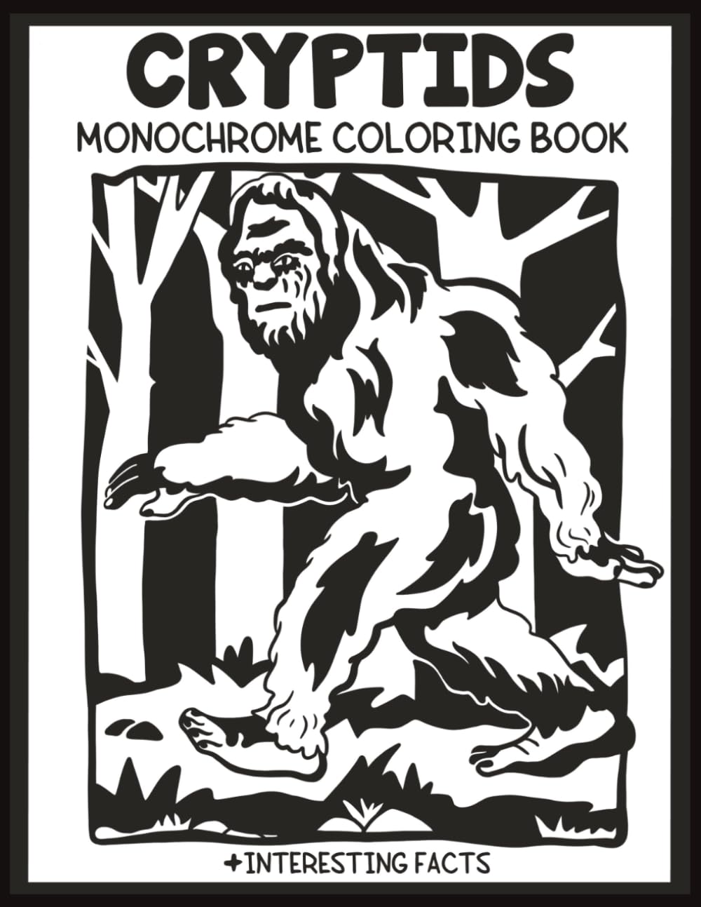 Cryptids Monochrome Coloring Book: One-Color Designs for Adults Featuring Monsters, American Cryptozoology Creatures and Magical Animals