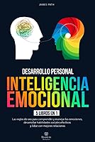 Vista 1 de INTELIGENCIA EMOCIONAL 5 LIBROS EN 1 La Guía Definitiva para Comprender y Manejar las Emociones, Desarrollar Habilidades Sociales Efectivas