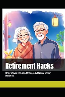 Retirement Hacks: Unlock Social Security, Medicare, & Massive Senior Discounts