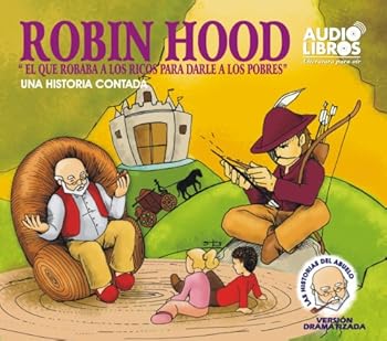 Audio CD Robin Hood: El Que Robaba a Los Ricos Para Darle a Los Pobres, Una Historia Contada (Spanish Edition) [Spanish] Book