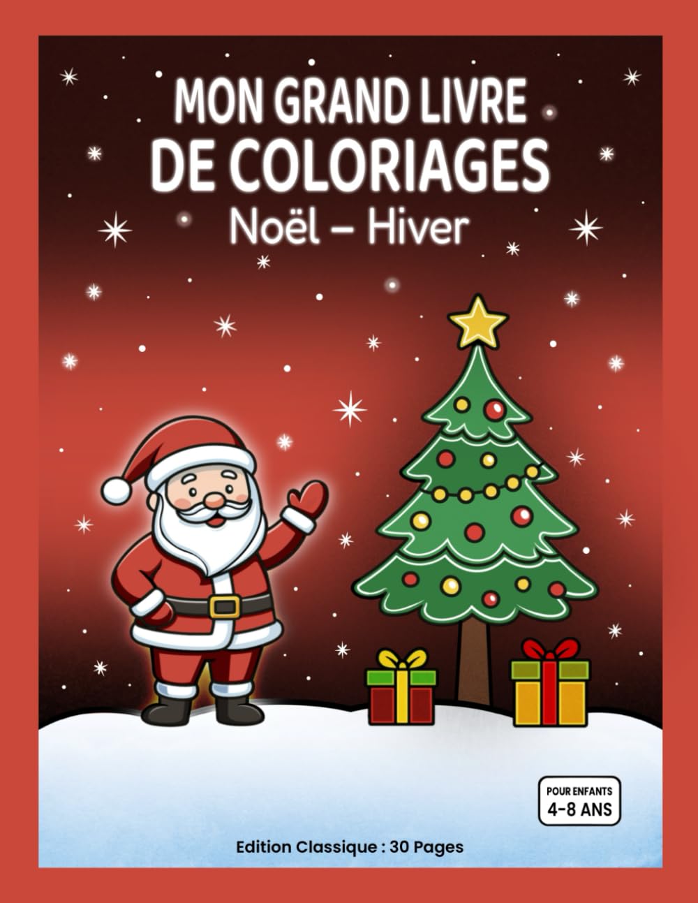 Mon Grand Livre De Coloriages Noël – Hiver: Édition Classique – 30 Pages de coloriages de Noël – Hiver ( pour enfants 4-8 ans)