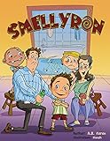 Children's books: "SMELLYRON": (Illustrated Picture Book for ages 3-7. Teaches your kid the importance of taking a shower and personal hygiene), Early learning (First grade) (FUN DAILY ROUTINE 1)