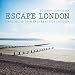 Escape London: Days Out Within Easy Reach of London (London Guides)