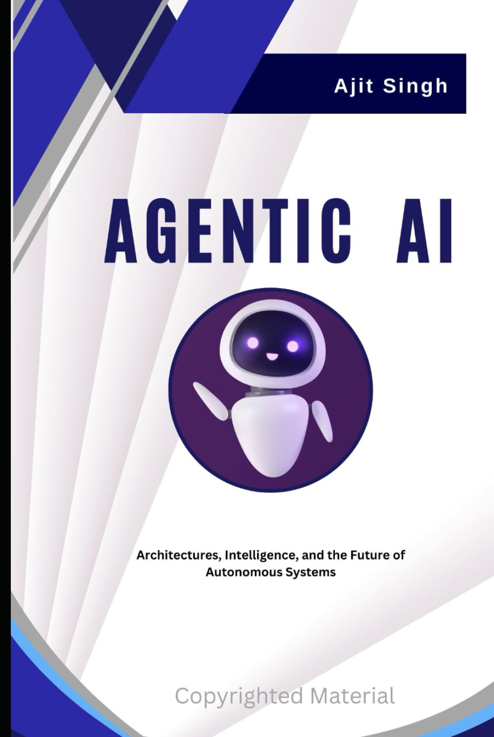 Agentic AI: Architectures, Intelligence, and the Future of Autonomous Systems