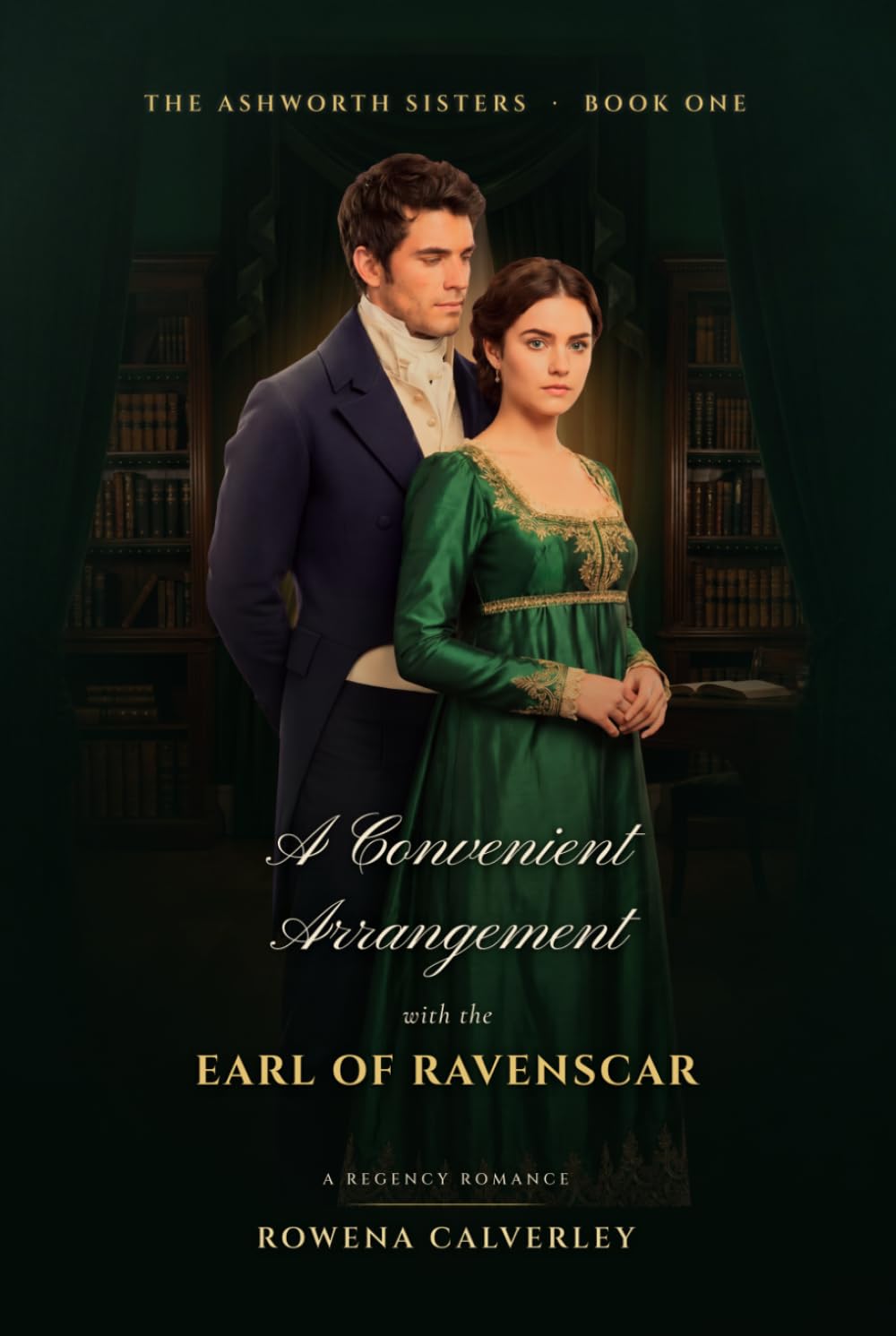 A Convenient Arrangement with the Earl of Ravenscar: A Marriage of Convenience Regency Romance (The Ashworth Sisters)