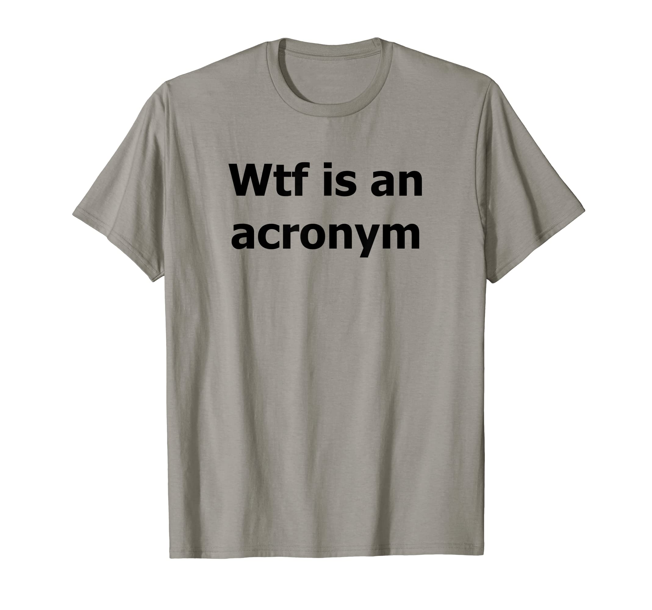 Wtf is an acronymT-Shirt
