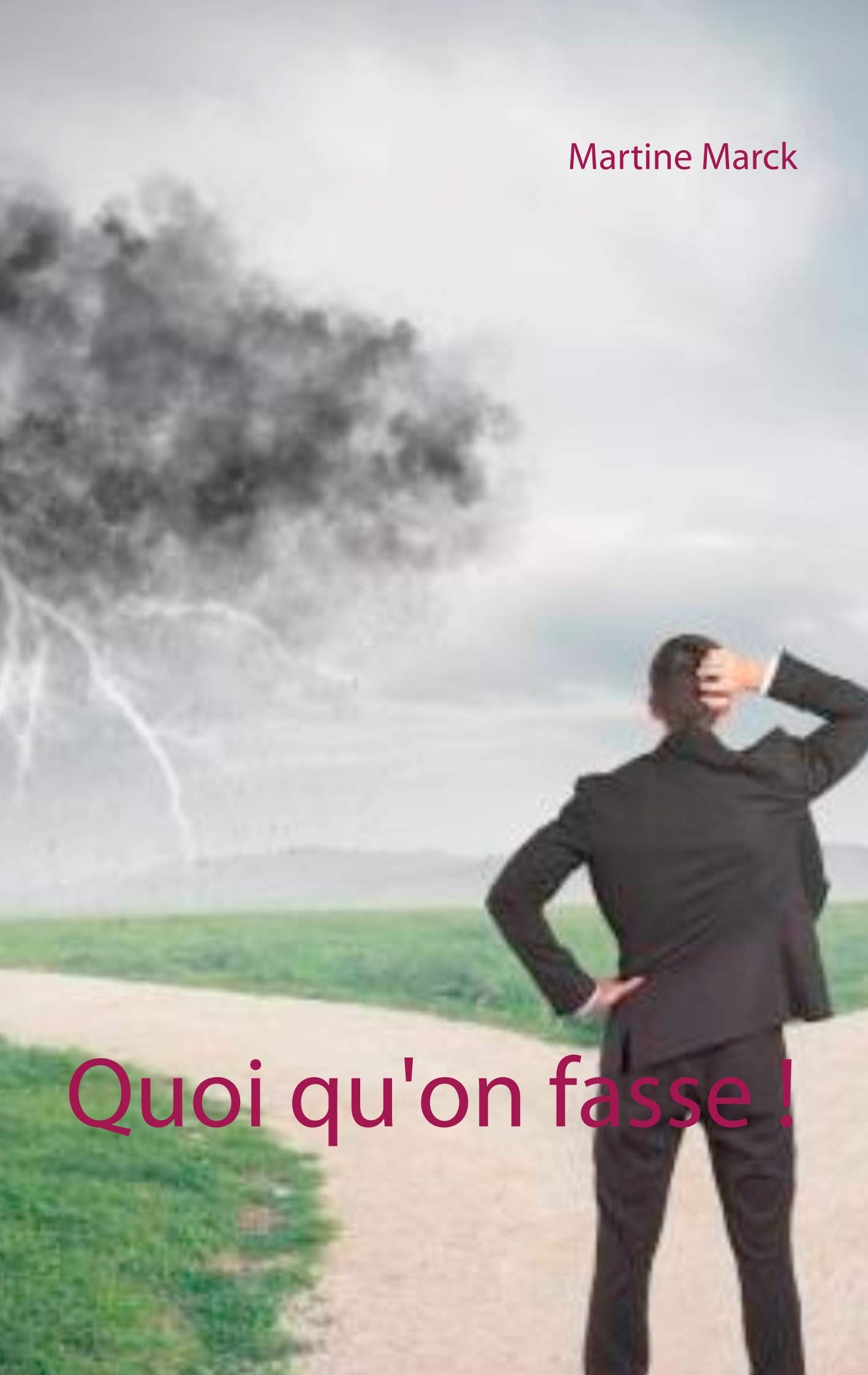 Quoi qu'on fasse ! (BOOKS ON DEMAND) (French Edition)