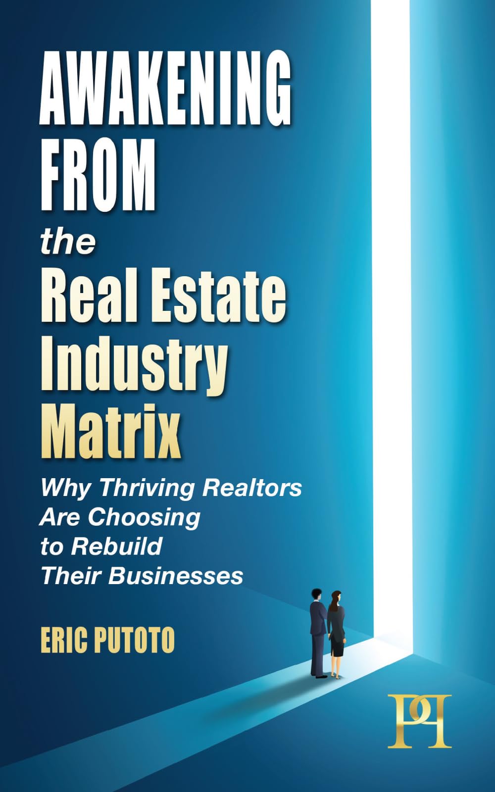 Awaken From The Real Estate Industry Matrix: Why Thriving Realtors Are Choosing to Rebuild Their Businesses