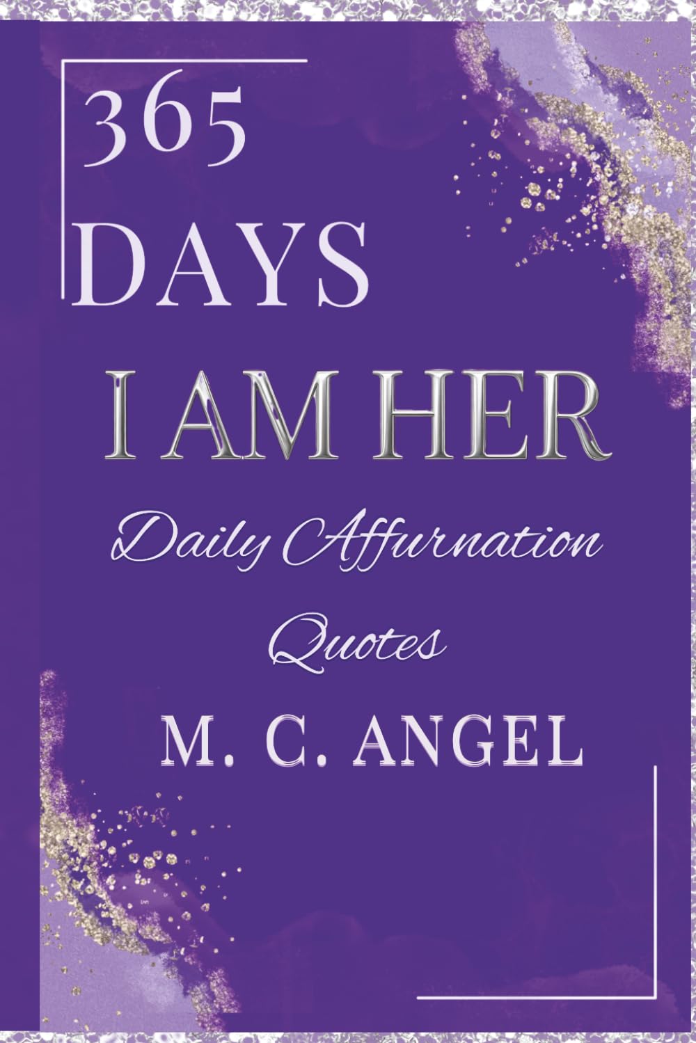 365 DAYS I AM HER