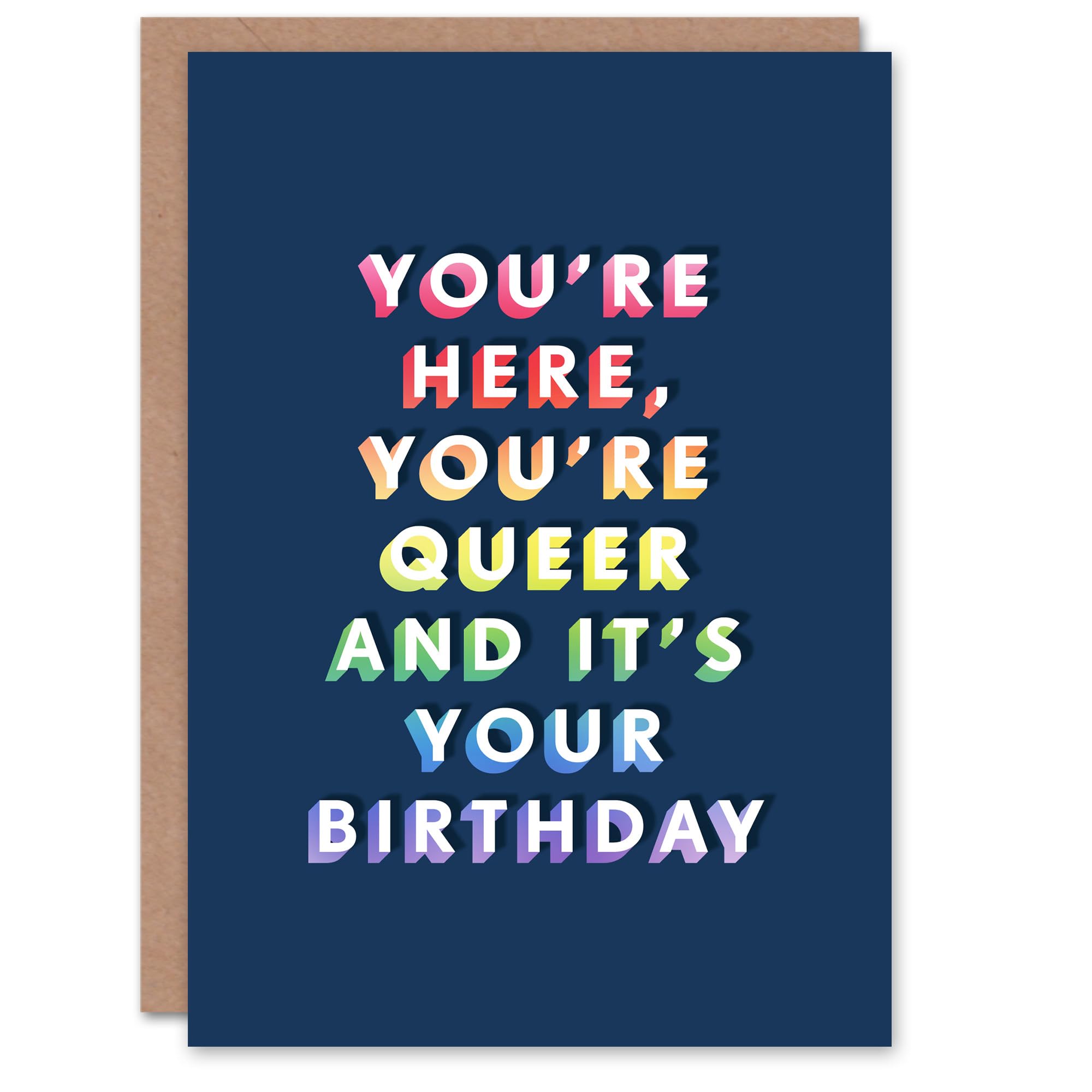 Artery8 You Are Here Queer And Its Your Day Colourful For Him Birthday Card