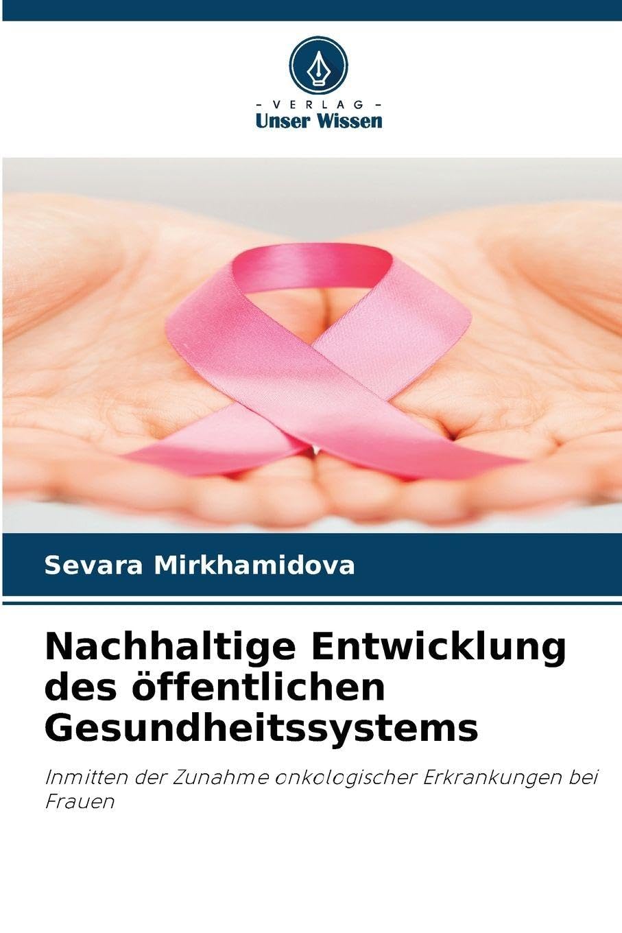 Nachhaltige Entwicklung des öffentlichen Gesundheitssystems: Inmitten der Zunahme onkologischer Erkrankungen bei Frauen