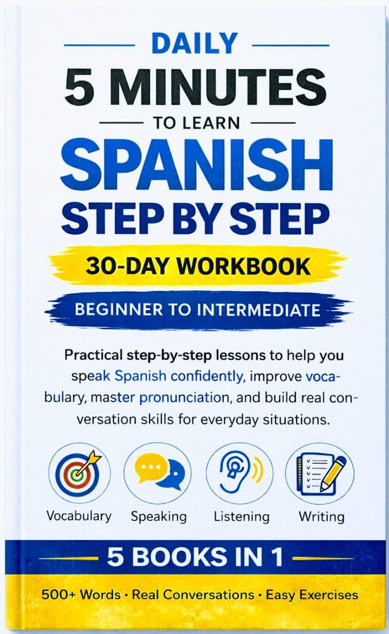 Spanish Step by Step Conversational Workbook For Adult & Beginners : :- Learn Spanish with Proper Planning 12 Unit , Vocabs Real Life Dialogue, Grammar, Exercises
