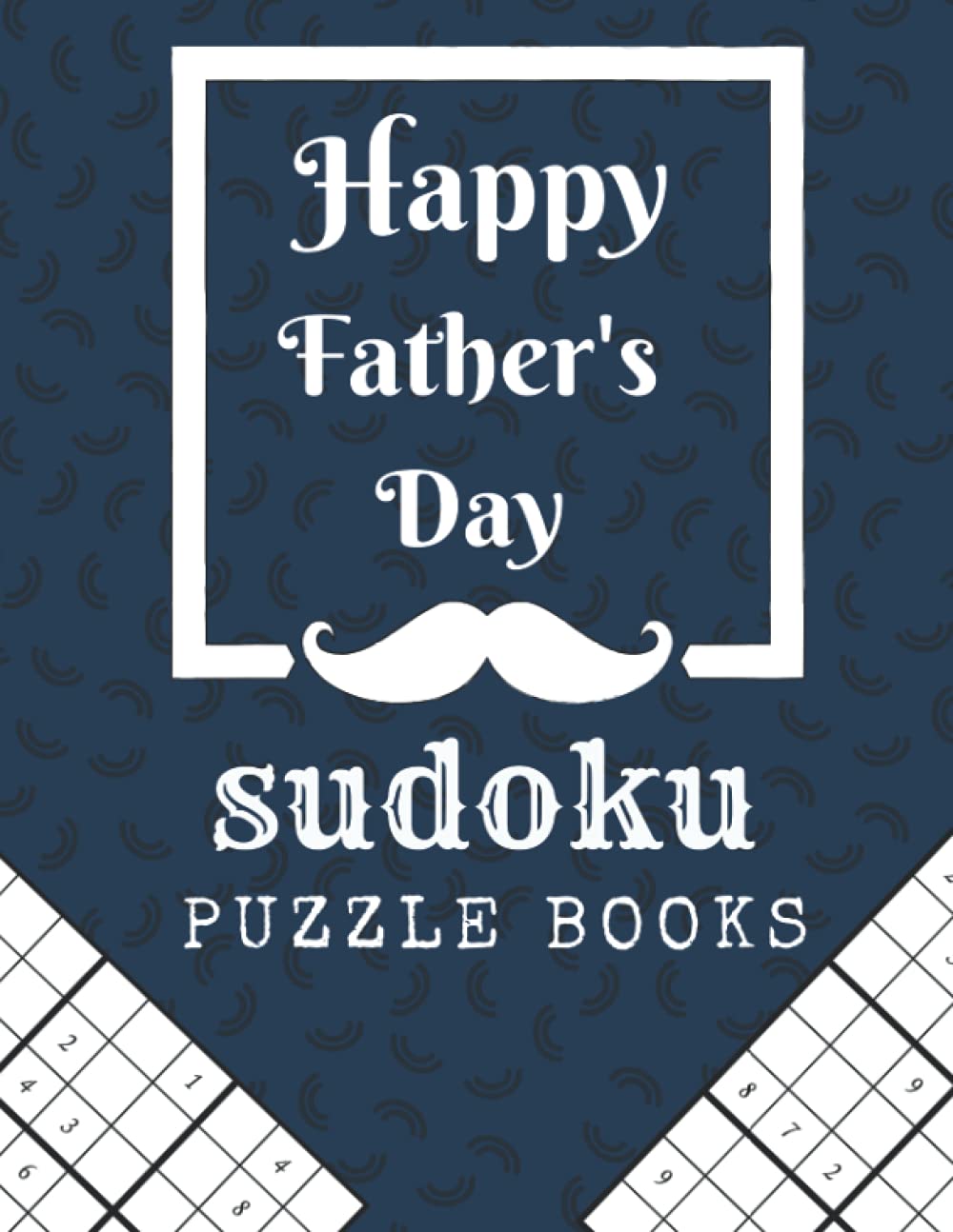 Happy Father's Day Sudoku Puzzle Books: Sudoku Book With Solutions / father's day activity book / sudoku challenge/ Hard sudoku puzzles / Sudoku Puzzle Book For Adults