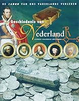 Geschiedenis van Nederland. De canon van ons vaderlands verleden 9057304880 Book Cover