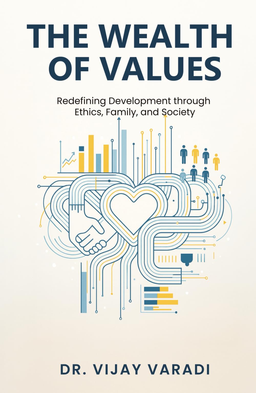 The Wealth of Values: Redefining Development through Ethics, Family, and Society