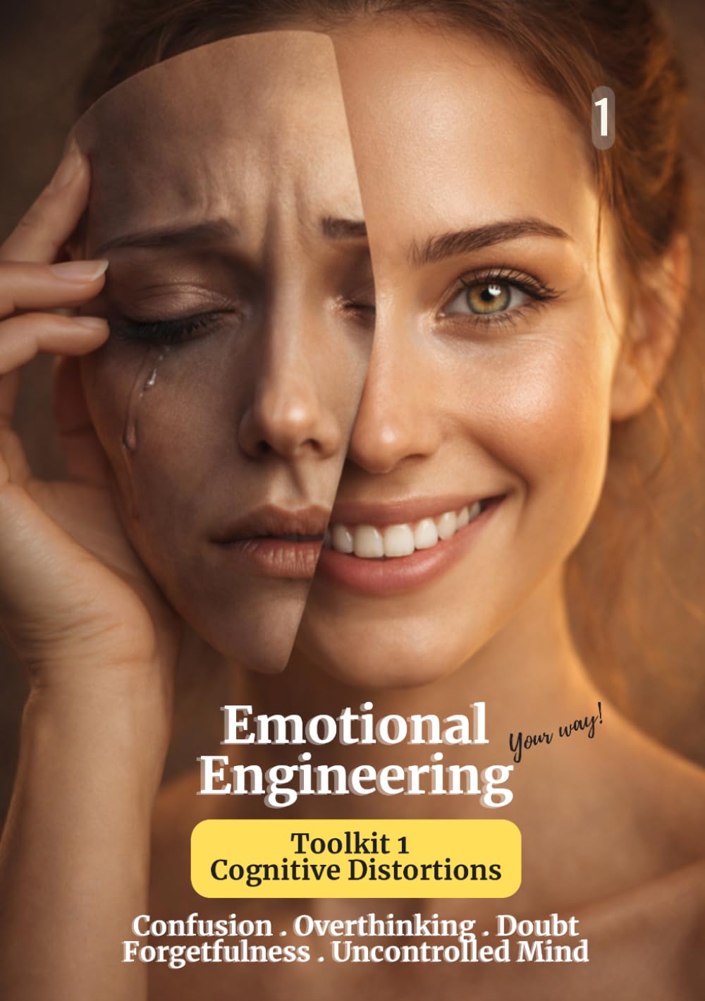 Cognitive Distortions: Confusion . Overthinking . Doubt Forgetfulness . Uncontrolled Mind (Emotional Engineering - Your way!)