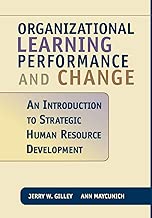 Organizational Learning, Performance, and Change: An Introduction to Strategic Human Resource Development