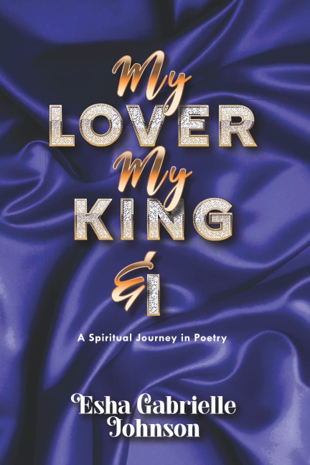 My Lover My King & I: Second Edition