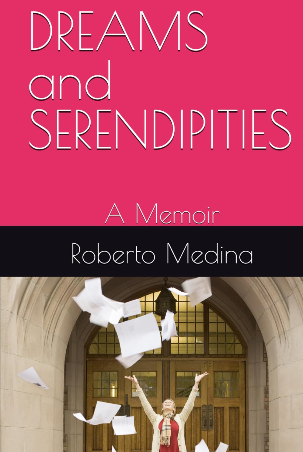 DREAMS and SERENDIPITIES: A Memoir