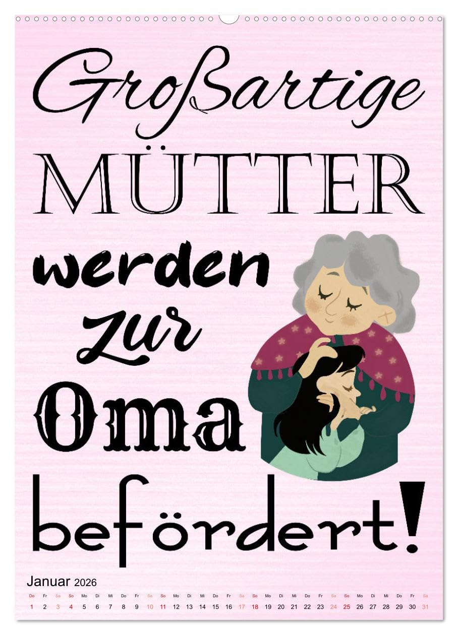 Glück ist, Oma zu sein (Wandkalender 2026 DIN A2 hoch), CALVENDO Monatskalender: Liebevoll gestaltete Sprüche (CALVENDO Spass)