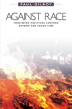 Against Race: Imagining Political Culture beyond the Color Line
