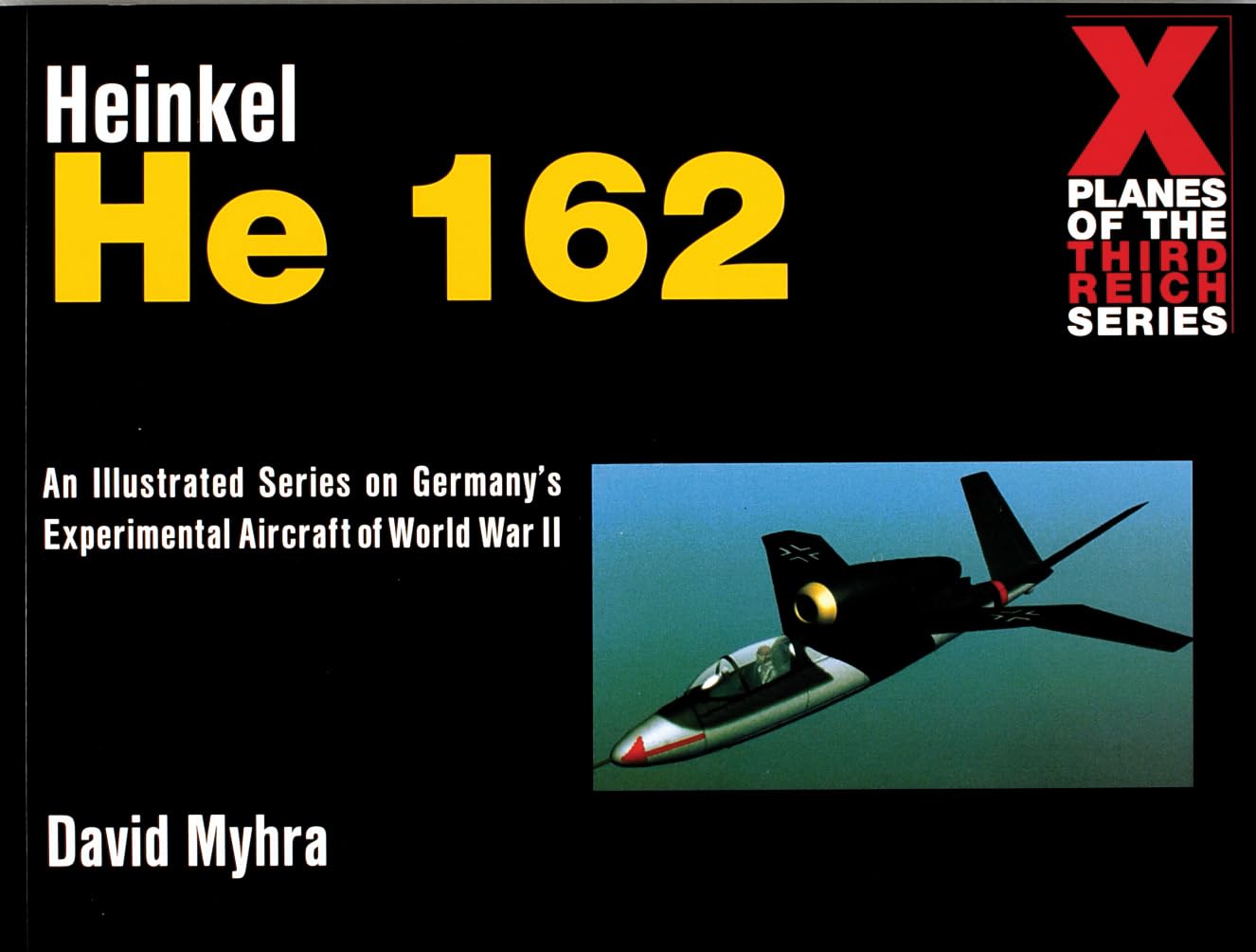 HEINKEL HE 162 (X Planes of the Third Reich) (Schiffer Military History)
