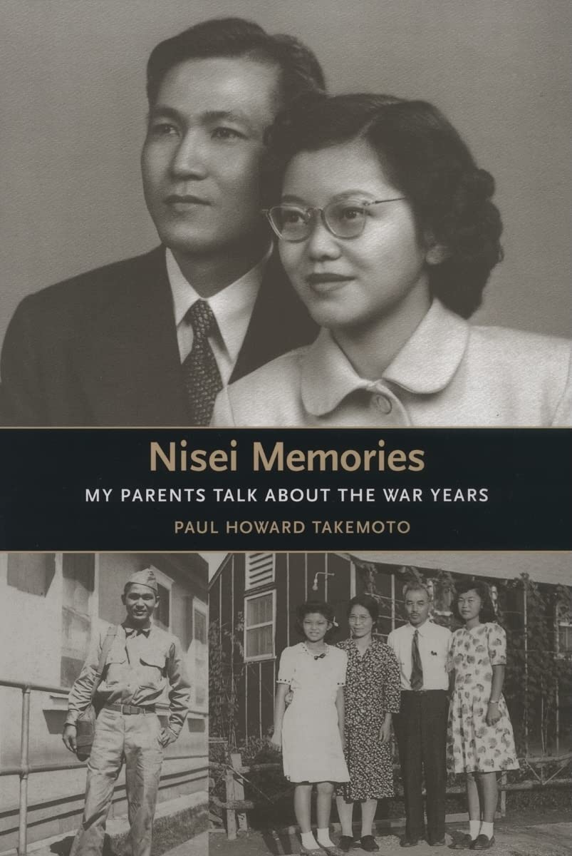 Nisei Memories: My Parents Talk about the War Years (Scott and Laurie Oki Series in Asian American Studies)
