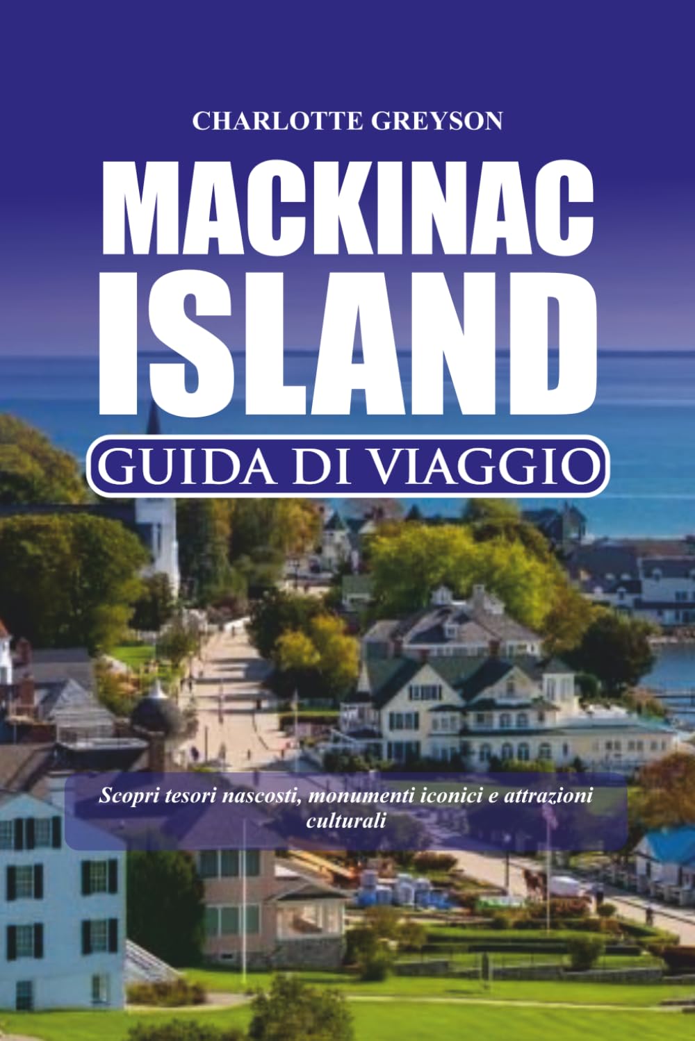 ISOLA MACKINAC GUIDA DI VIAGGIO 2026: Scopri tesori nascosti, monumenti iconici e attrazioni culturali