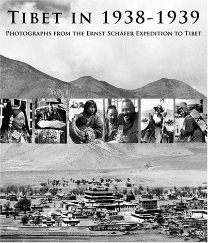 Tibet in 19381939 Photographs from the Ernst Schäfer Expedition to