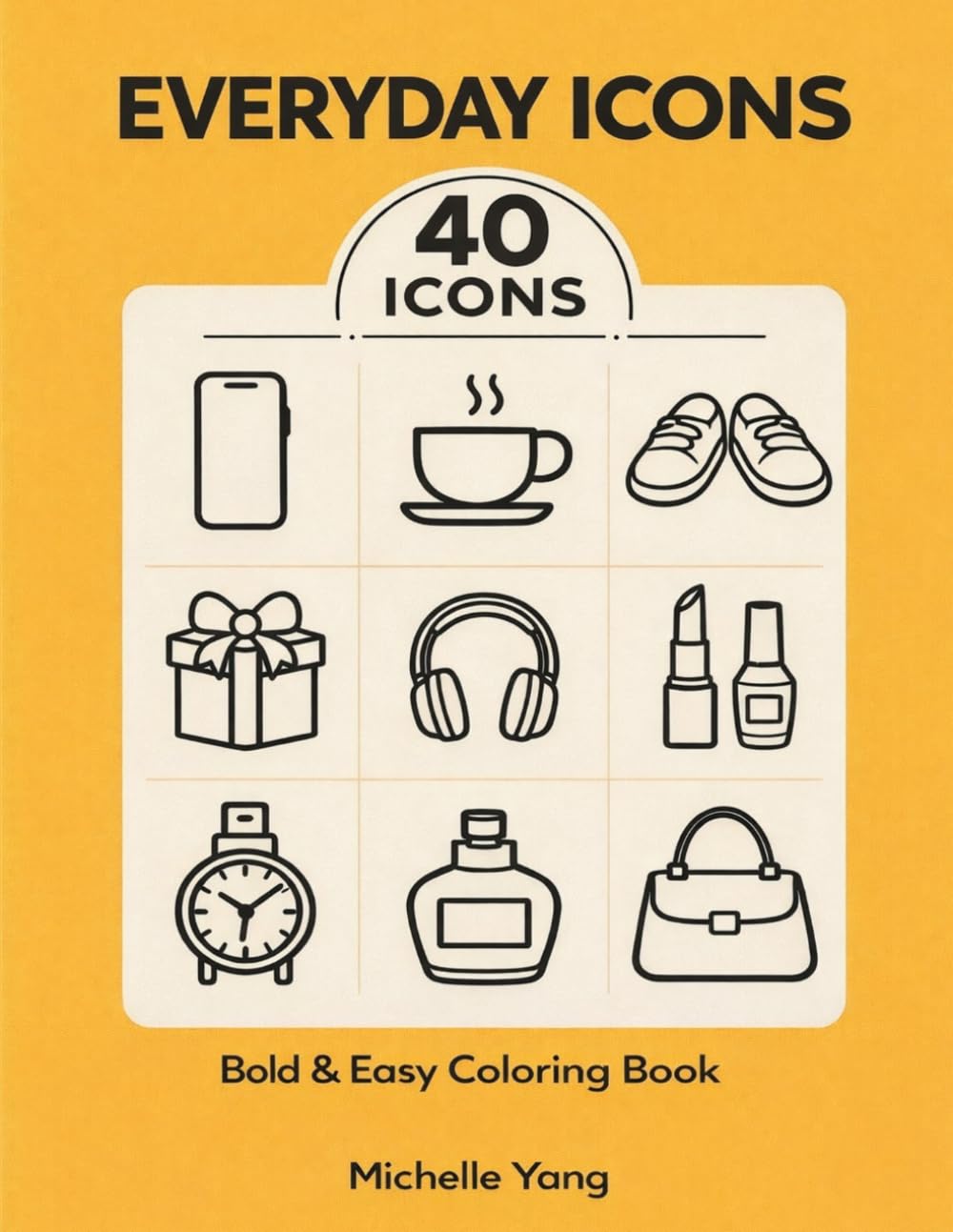 Everyday Icons Coloring Book: Bold & Easy Simple Objects for Adults and Teens